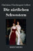 Die zärtlichen Schwestern: Ein Lustspiel in drei Aufzügen by Christian Fürchtegott Gellert