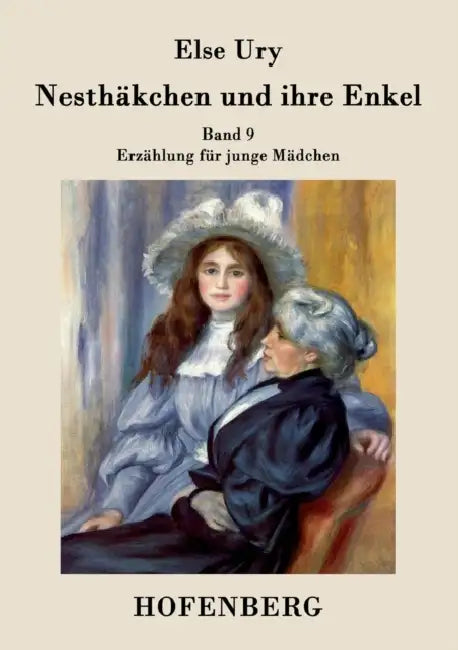 Nesthäkchen und ihre Enkel: Band 9 Erzählung für junge Mädchen by Else Ury
