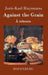 Against the Grain: (À rebours) by Joris-Karl Huysmans