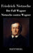 Der Fall Wagner / Nietzsche contra Wagner by Friedrich Nietzsche