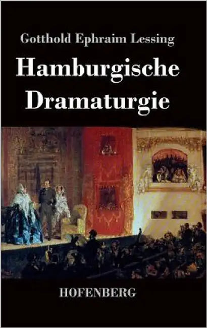 Hamburgische Dramaturgie by Lessing, Gotthold Ephraim