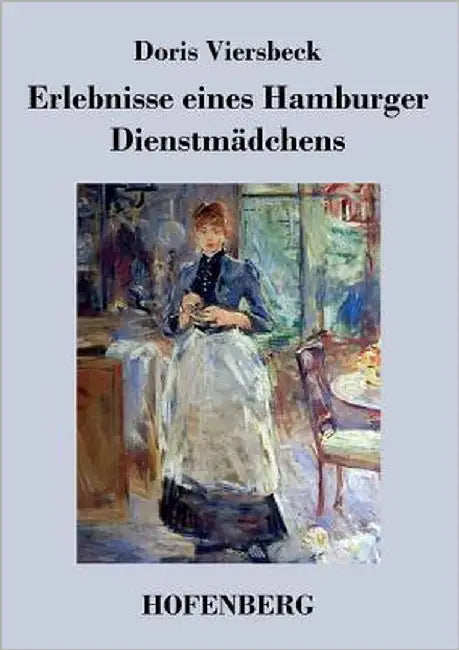 Erlebnisse eines Hamburger Dienstmädchens by Viersbeck, Doris