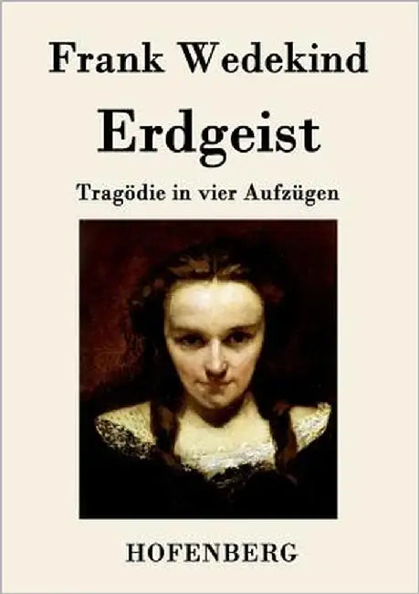 Erdgeist: Tragödie in vier Aufzügen by Frank Wedekind