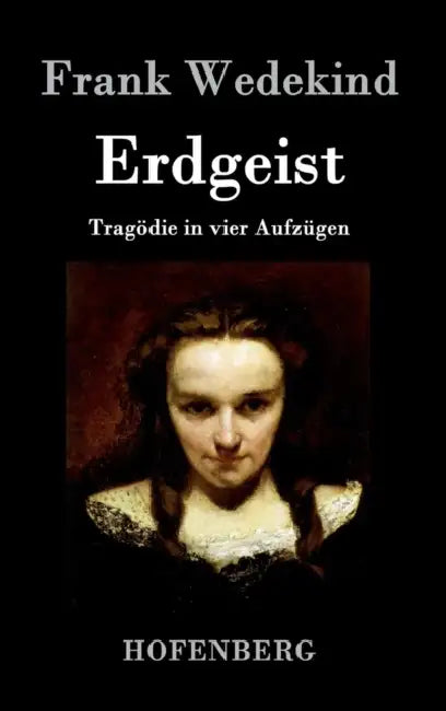 Erdgeist: Tragödie in vier Aufzügen by Frank Wedekind