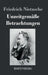 Unzeitgemäße Betrachtungen by Friedrich Nietzsche