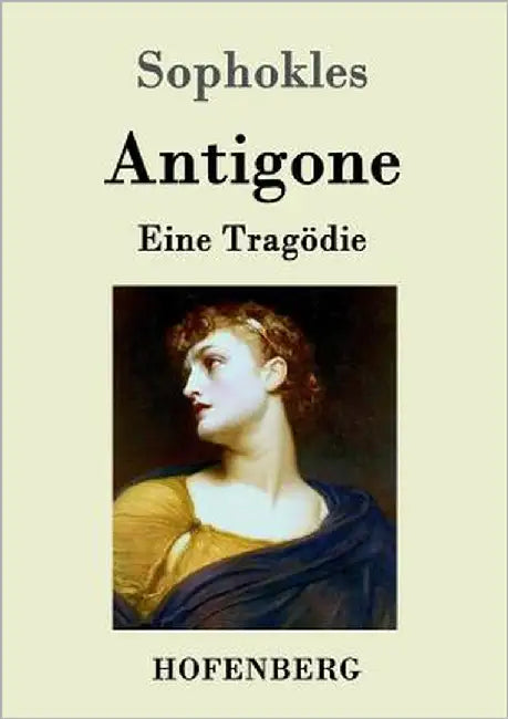 Antigone: Eine Tragödie by Sophokles