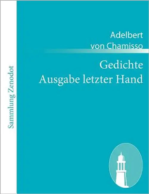 Gedichte Ausgabe letzter Hand by Chamisso, Adelbert Von