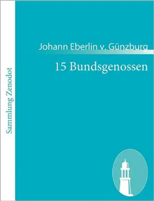 15 Bundsgenossen by Günzburg, Johann Eberlin V.