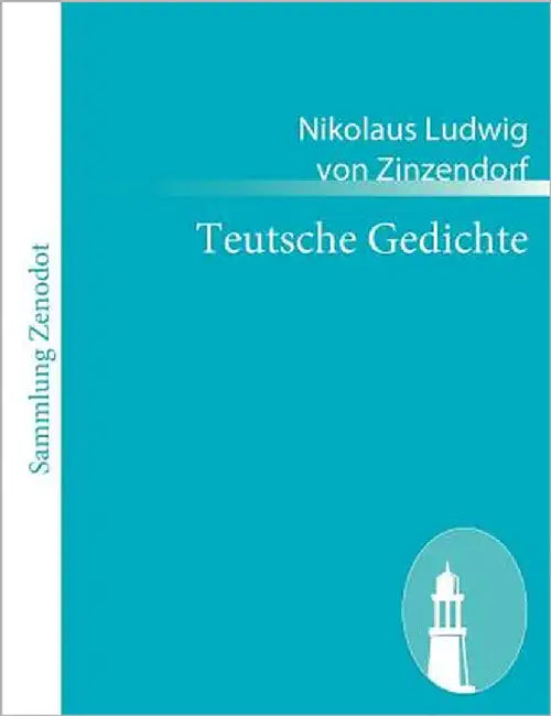 Teutsche Gedichte by Zinzendorf, Nikolaus Ludwig Von