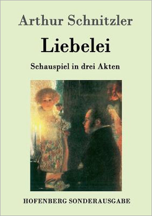 Liebelei: Schauspiel in drei Akten by Arthur Schnitzler