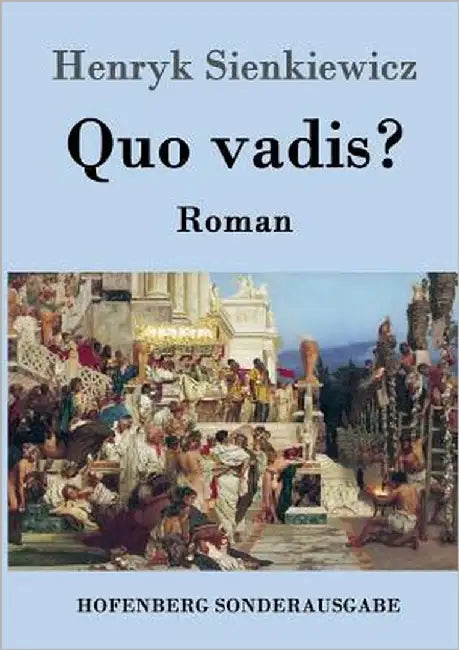 Quo vadis?: Roman by Sienkiewicz, Henryk
