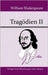Tragödien II by Shakespeare, William