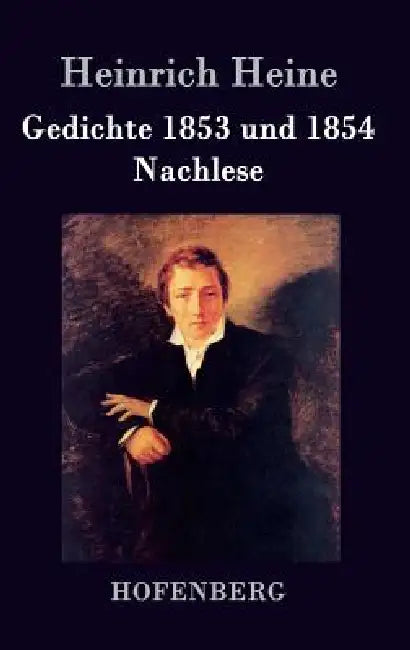 Gedichte 1853 und 1854 / Nachlese by Heinrich Heine