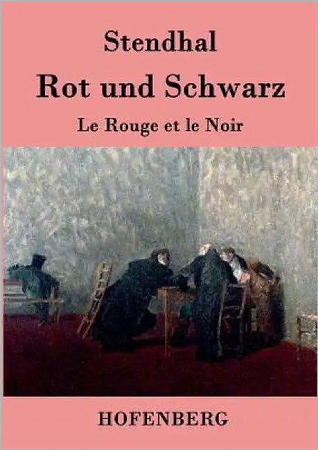 Rot und Schwarz: Le Rouge et le Noir by Stendhal