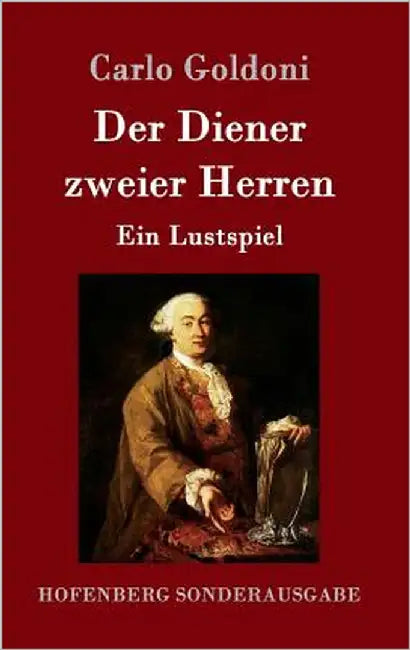 Der Diener zweier Herren: Ein Lustspiel by Goldoni, Carlo