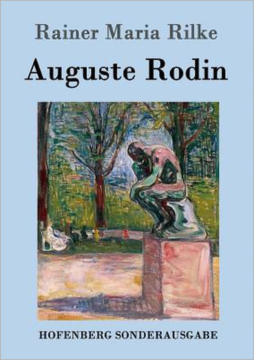 Auguste Rodin by Rainer Maria Rilke