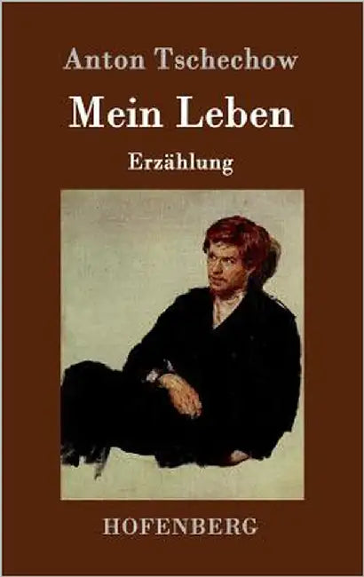 Mein Leben: Erzählung by Tschechow, Anton