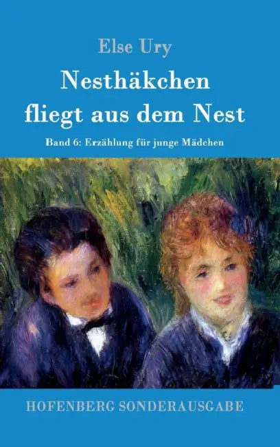 Nesthäkchen fliegt aus dem Nest: Band 6 Erzählung für junge Mädchen by Else Ury