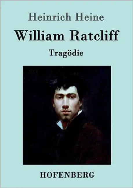 William Ratcliff: Tragödie by Heinrich Heine