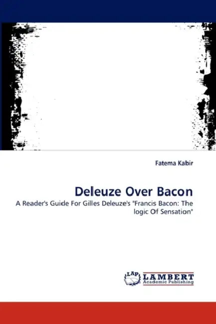 Deleuze Over Bacon by Fatema Kabir