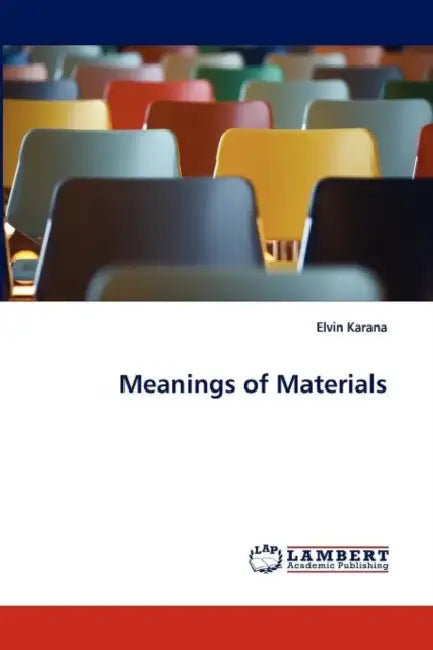 Meanings of Materials by Elvin Karana