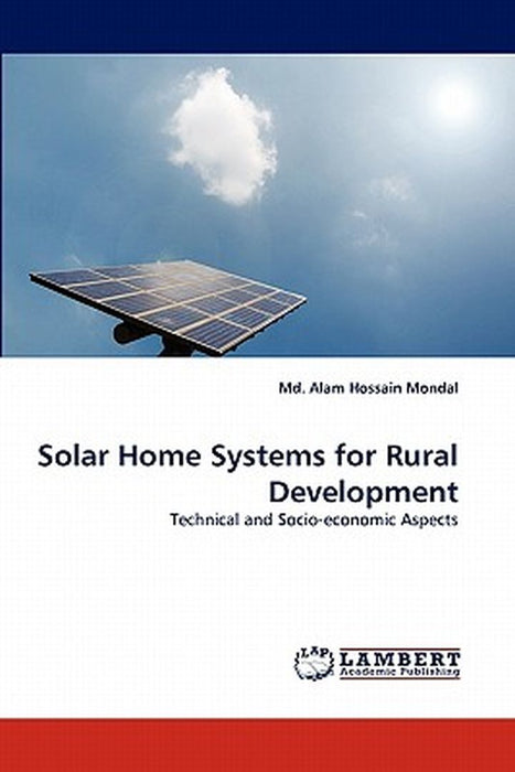 Solar Home Systems for Rural Development by Mondal, MD Alam Hossain