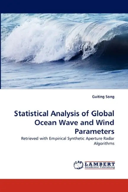 Statistical Analysis of Global Ocean Wave and Wind Parameters by Guiting Song