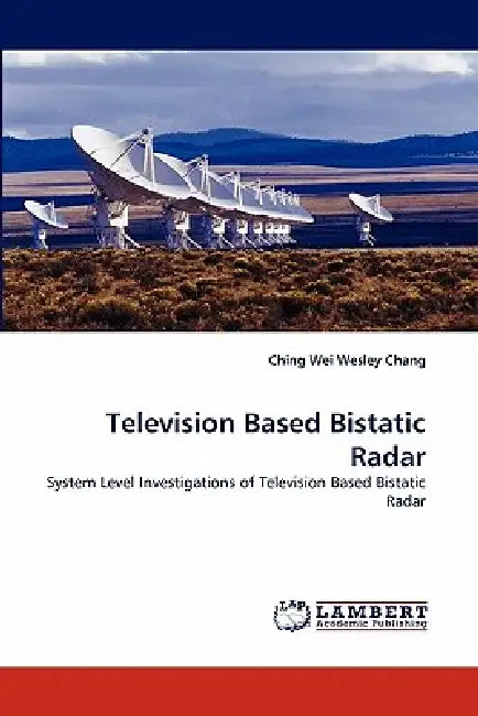 Television Based Bistatic Radar by Ching Wei Wesley Chang
