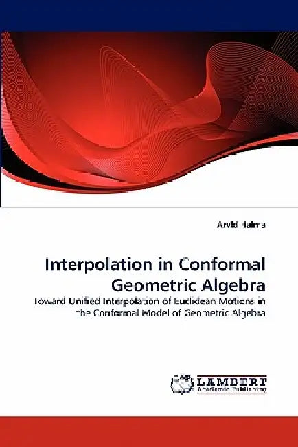 Interpolation in Conformal Geometric Algebra by Arvid Halma