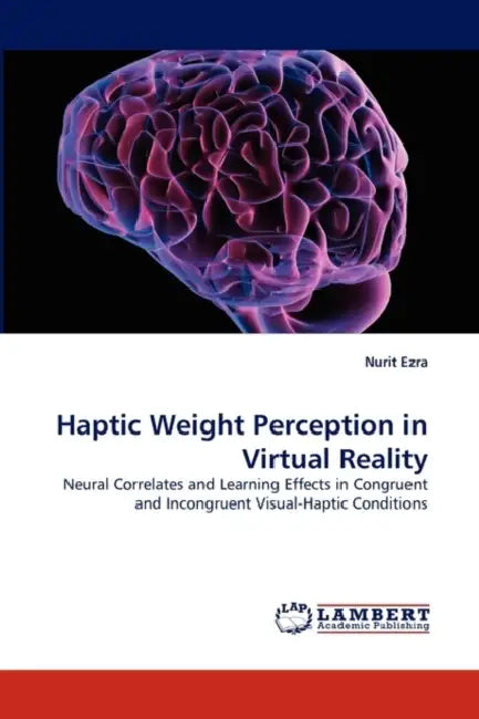 Haptic Weight Perception in Virtual Reality by Nurit Ezra