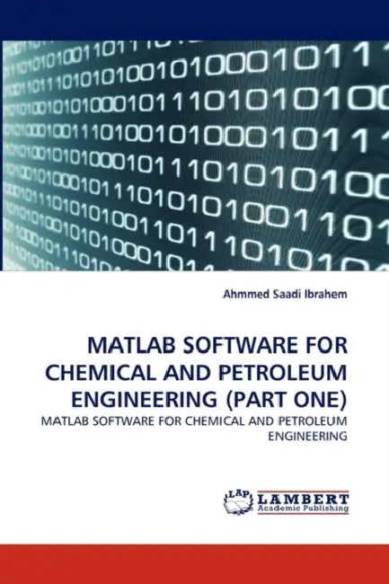 MATLAB Software for Chemical and Petroleum Engineering (Part One) by Ahmmed Saadi Ibrahem