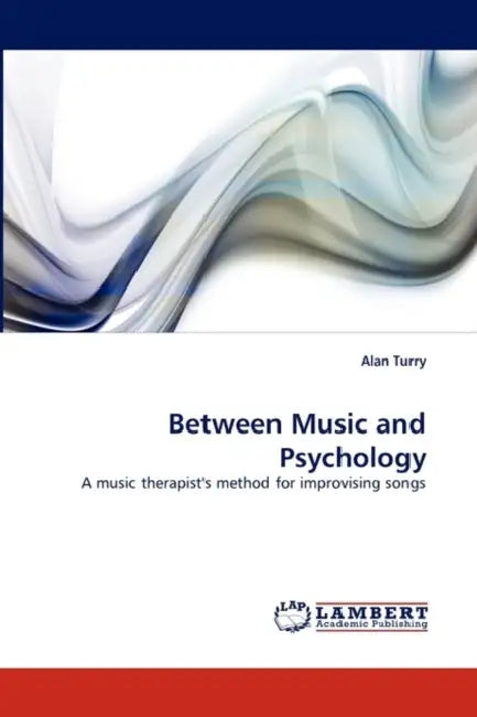 Between Music and Psychology by Alan Turry