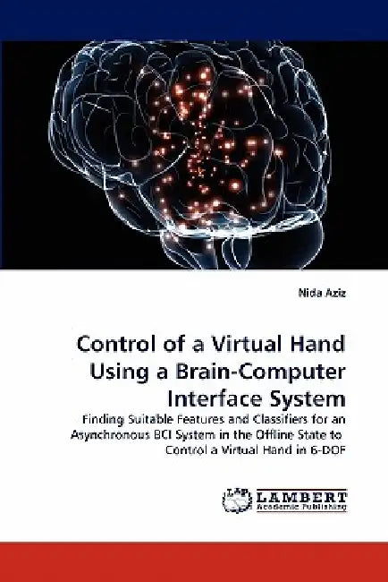 Control of a Virtual Hand Using a Brain-Computer Interface System by Nida Aziz