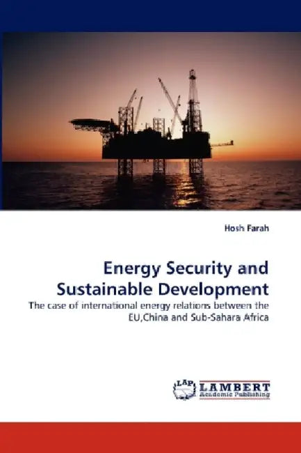 Energy Security and Sustainable Development by Hosh Farah