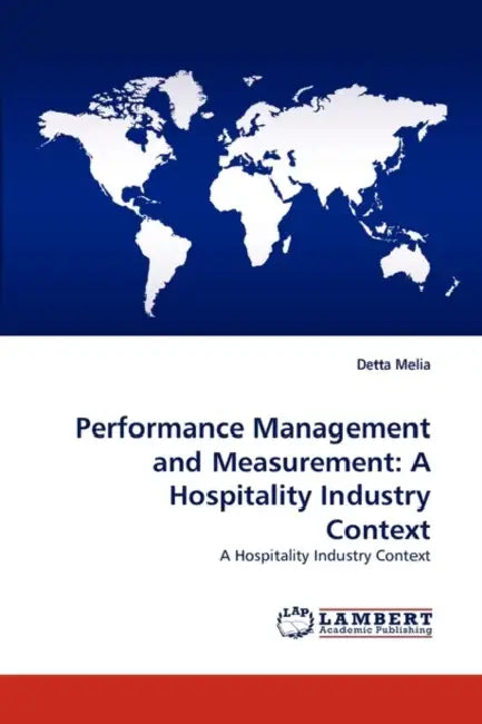 Performance Management and Measurement: A Hospitality Industry Context by Detta Melia