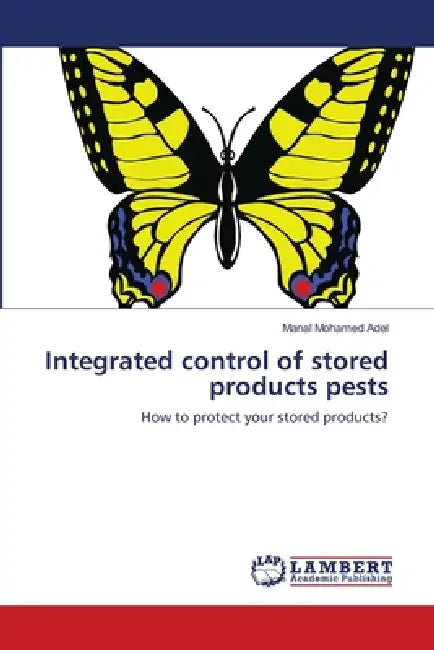 Integrated control of stored products pests by Manal Mohamed Adel
