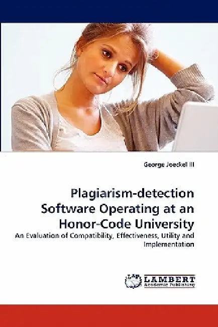 Plagiarism-Detection Software Operating at an Honor-Code University by III Joeckel George