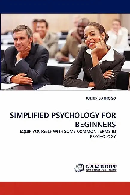 Simplified Psychology for Beginners by Julius Gathogo