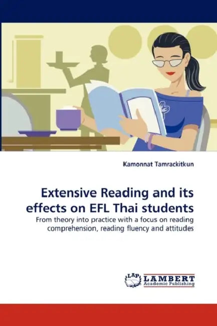 Extensive Reading and its effects on EFL Thai students by Kamonnat Tamrackitkun