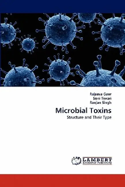 Microbial Toxins by Rajeeva Gaur, Soni Tiwari, Ranjan Singh