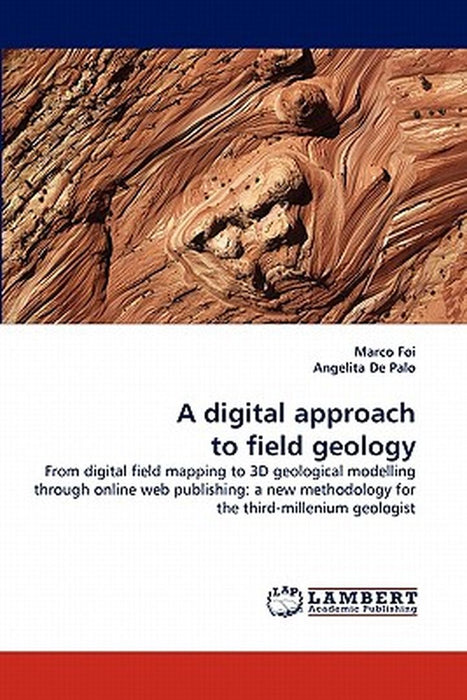 A Digital Approach to Field Geology by Foi, Marco