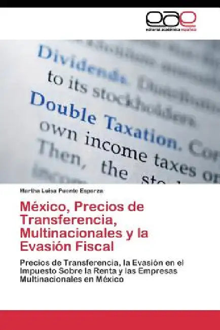 México, Precios de Transferencia, Multinacionales y la Evasión Fiscal by Puente Esparza Martha Luisa