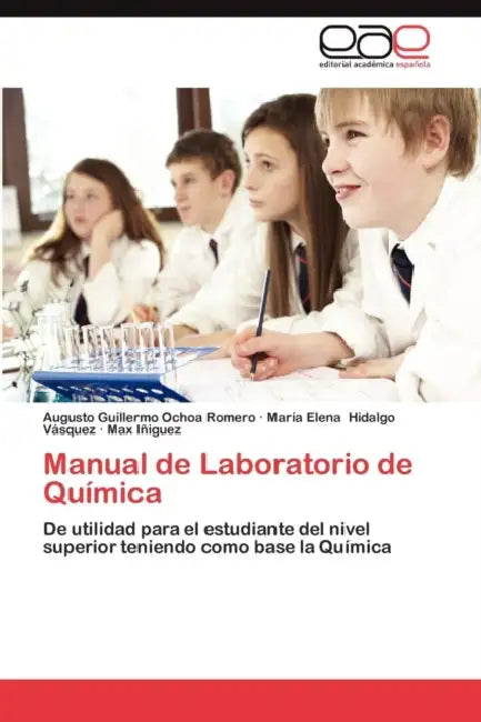 Manual de Laboratorio de Quimica by Ochoa Romero Augusto Guillermo, Hidalgo Vasquez Maria Elena, Iniguez Max