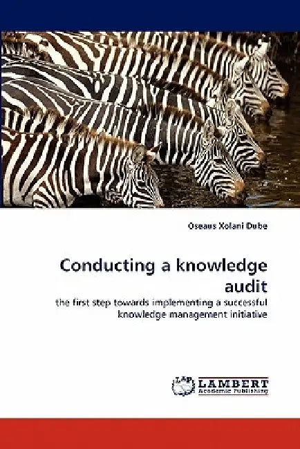 Conducting a Knowledge Audit by Oseaus Xolani Dube