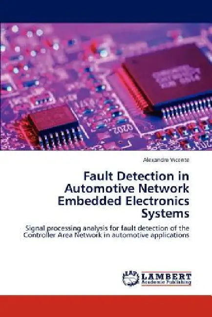 Fault Detection in Automotive Network Embedded Electronics Systems by Alexandre Vicente