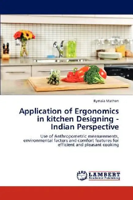 Application of Ergonomics in kitchen Designing - Indian Perspective by Rymala Mathen