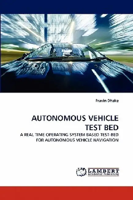 Autonomous Vehicle Test Bed by Pravin Dhake