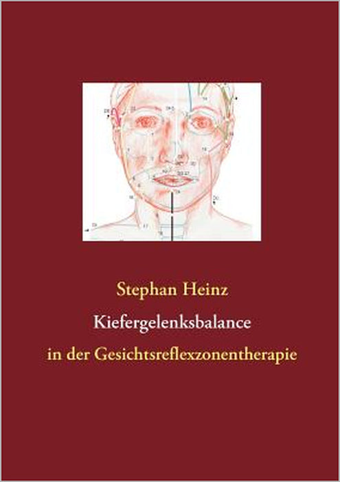 Kiefergelenksbalance: in der Gesichtsreflexzonentherapie by Stephan Heinz