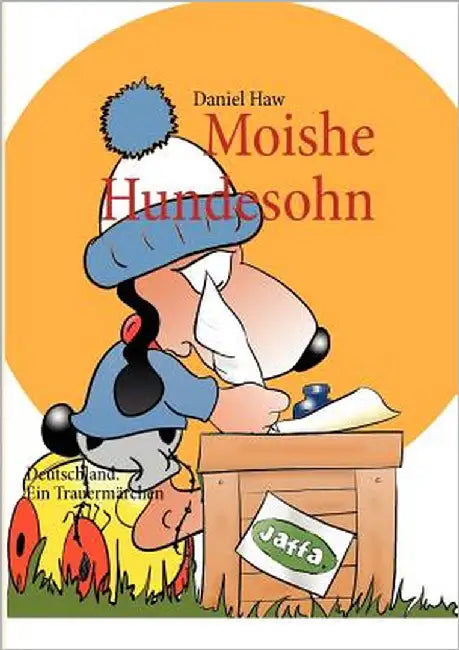 Moishe Hundesohn: Deutschland. Ein Trauermärchen by Haw, Daniel