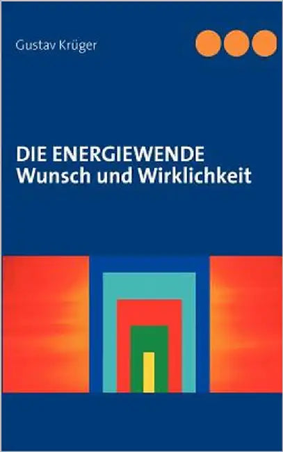 Die Energiewende: Wunsch und Wirklichkeit by Krüger, Gustav